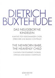Das neugeborne Kindelein (The newborn babe, the heavenly child) (BuxWV 13) (Score & Parts)