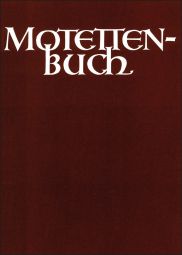 Motettenbuch: 42 three to five-part Motets by old and new Masters