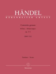 Concerto grosso in B-flat major Op.3/1 (HWV 312) (Full Score)