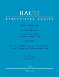 St John Passion (O Mensch, bewein) (BWV245.2) Version from 1725 (Vocal Score)