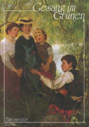 Gesang im Gruenen Chormusik Zu Fruehling, Natur und Wandern