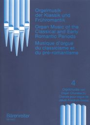 Organ Music of the Classical and Early Romantic, Volume 4