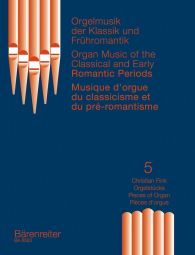 Organ Music of the Classical and Early Romantic, Volume 5