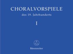 Chorale Preludes of the 19th Century Volume 1