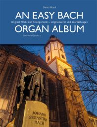 An Easy Bach Organ Album: Original Works and Arrangements