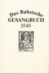Das Babstsche Gesangbuch 1545