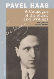 Pavel Haas: A Catalogue of the Music and Writings