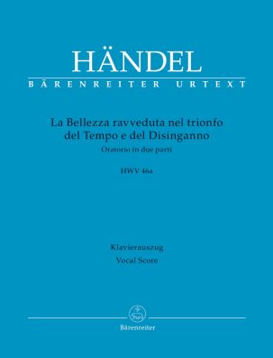 La Bellezza ravveduta nel trionfo del Tempo e del Disinganno (HWV 46a) (Vocal Score)