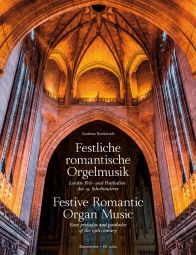 Festive Romantic Organ Music: Easy preludes and postludes of the 19th century