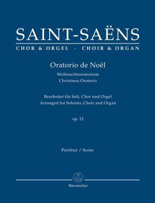 Oratorio de Noël Op.12 (Christmas Oratorio) (arranged for Choir & Organ)