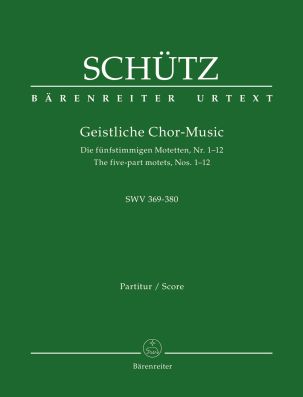 Geistliche Chormusik I: The five-part motets Nos 1-12 SWV 369-380 (Vocal Score)