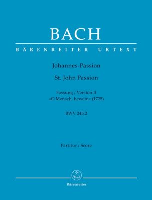 St John Passion (O Mensch, bewein) (BWV245.2) Version from 1725 (Full Score, paperback)