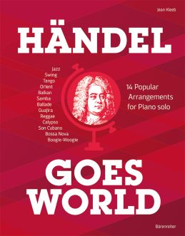 Handel Goes World. 14 Popular Arrangements for Piano solo