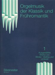 Organ Music of the Classical and Early Romantic, Volume 1
