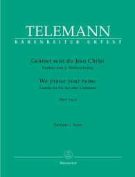 Gelobet seist du, Jesu Christ - We Praise Your Name (TVWV 1:612) (Full Score)