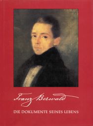 Franz Berwald Die Dokumente seines Lebens