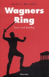 Wagners Ring Kurz & Buendig